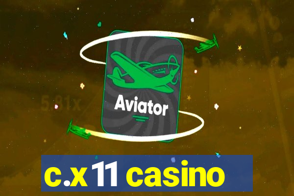 c.x11 casino